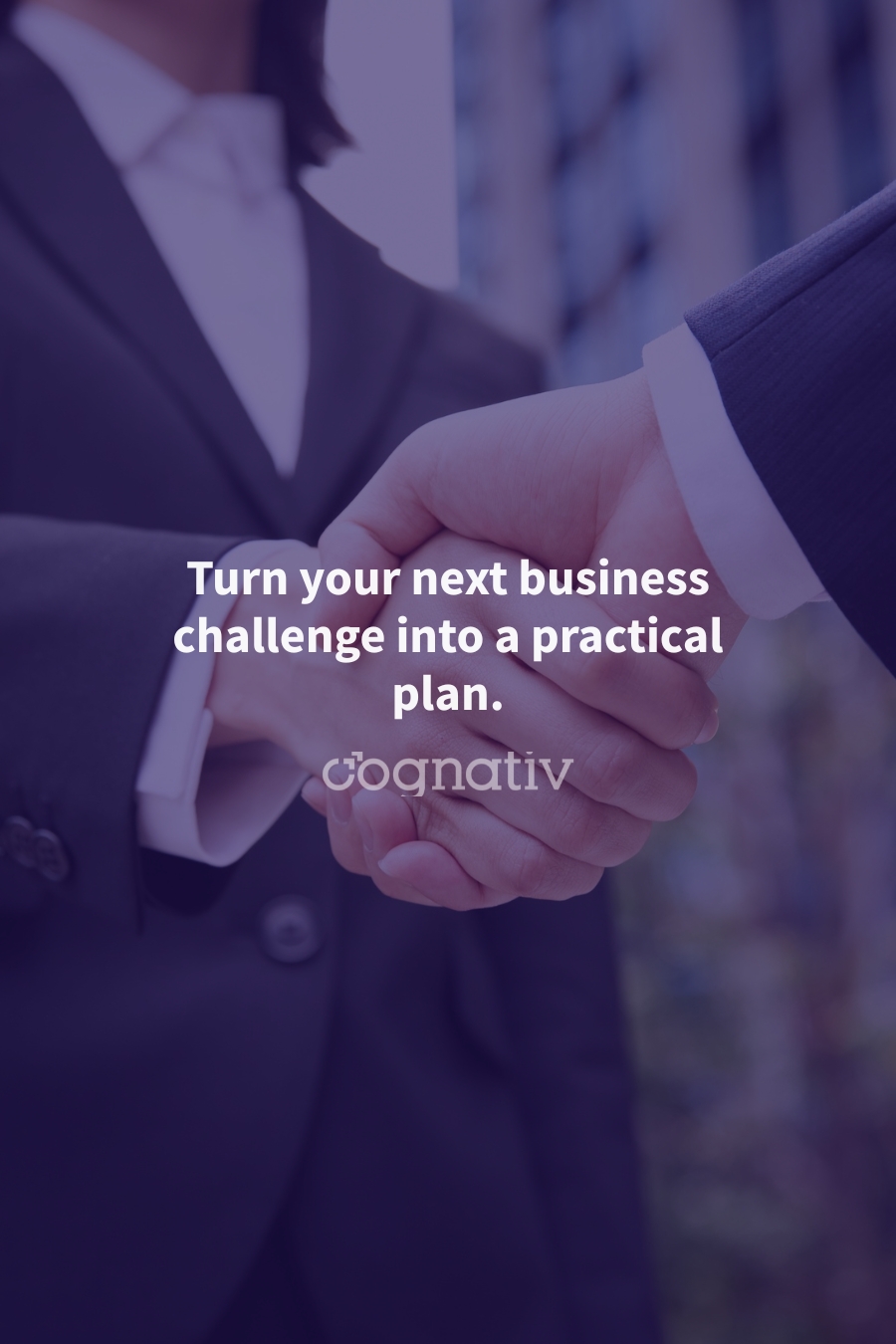 Turn your next business challenge into a practical plan.
